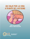 Un viaje por la vida a través del autismo: Guía de los padres para la investigación